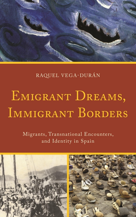 Emigrant Dreams, Immigrant Borders -  Raquel Vega-Duran