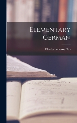 Elementary German - Charles Pomeroy Otis