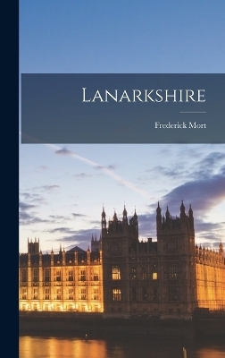 Lanarkshire - Frederick Mort