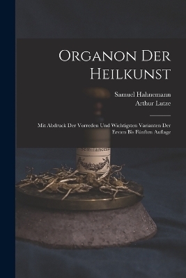 Organon Der Heilkunst - Samuel Hahnemann, Arthur Lutze