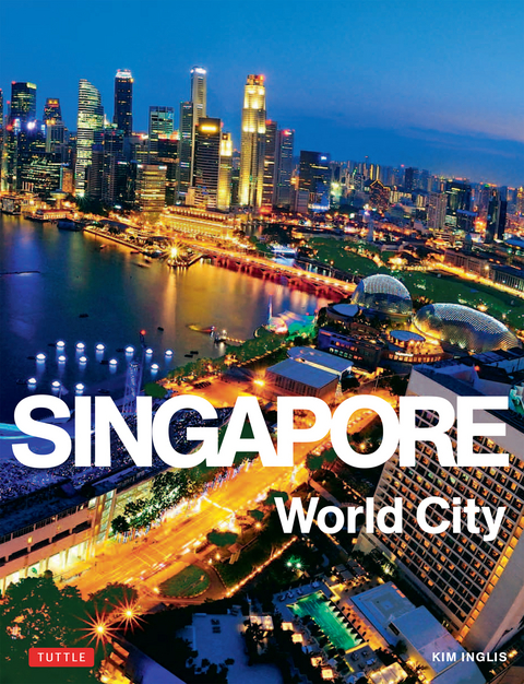 Singapore: World City - Kim Inglis