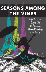 Seasons Among the Vines, New Edition -  Paula Moulton