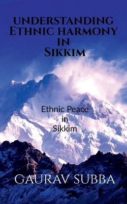 Understanding Ethnic Harmony in Sikkim - Gaurav Subba