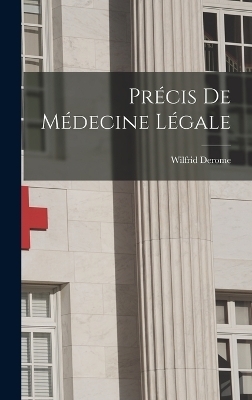 Précis De Médecine Légale - Derome Wilfrid 1877-1931