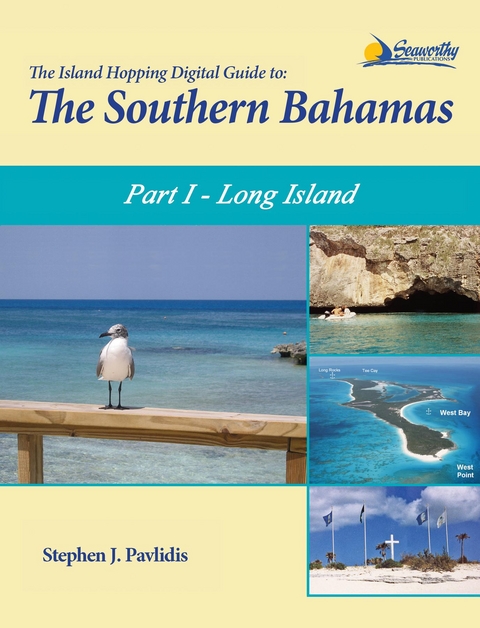 The Island Hopping Digital Guide To The Southern Bahamas - Part I - Long Island - Stephen J Pavlidis