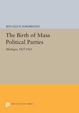 The Birth of Mass Political Parties - Ronald P. Formisano