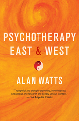 Psychotherapy East & West -  Alan Watts