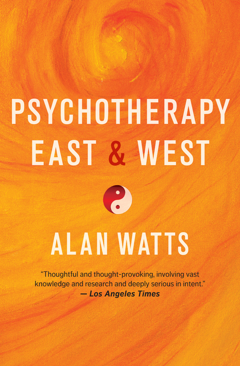 Psychotherapy East & West -  Alan Watts