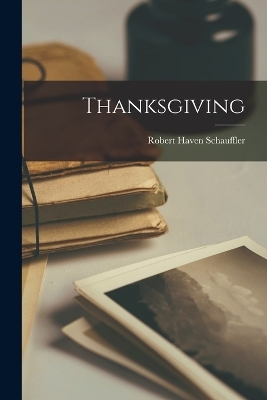 Thanksgiving - Robert Haven Schauffler