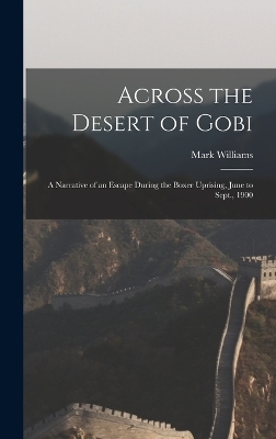 Across the Desert of Gobi - Mark Williams