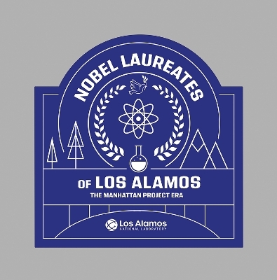 Nobel Laureates of Los Alamos -  Los Alamos National Laboratory