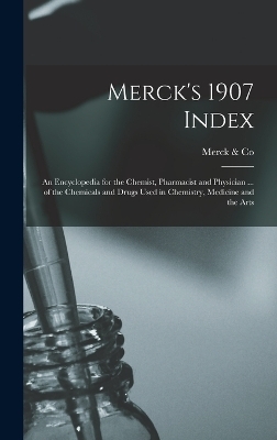 Merck's 1907 Index -  & Merck Co