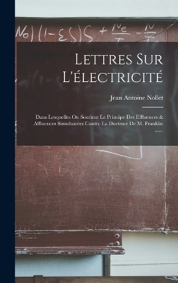 Lettres Sur L'électricité - Jean Antoine Nollet