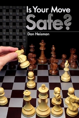 Is Your Move Safe? -  Dan Heisman