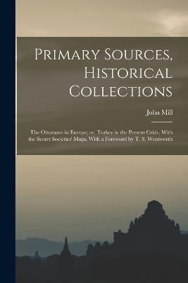 Primary Sources, Historical Collections - John Mill