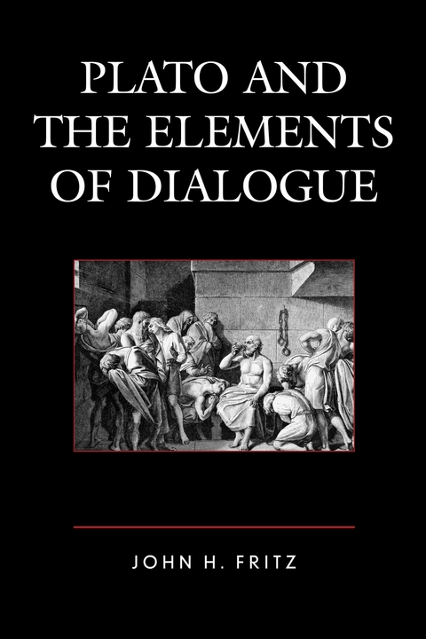 Plato and the Elements of Dialogue -  John H. Fritz