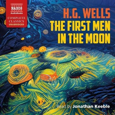 The First Men in the Moon - H G Wells