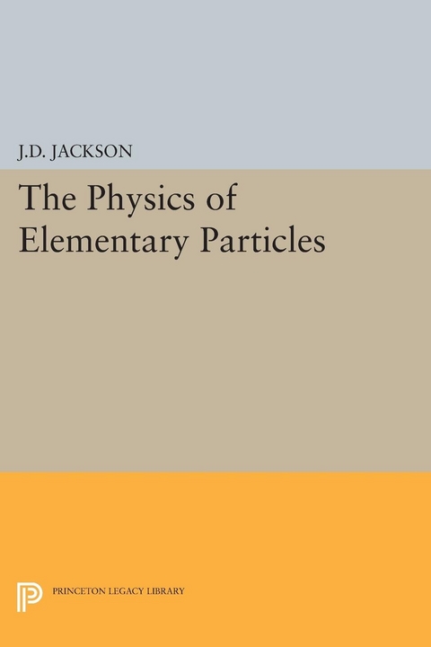 Physics of Elementary Particles - John David Jackson