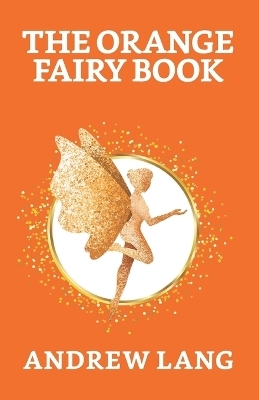 The Orange Fairy Book - Andrew Lang