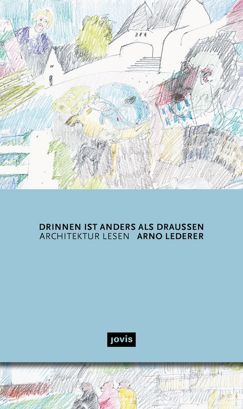 Drinnen ist anders als draußen - Arno Lederer