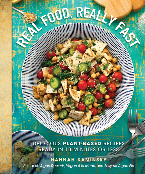 Real Food, Really Fast -  Hannah Kaminsky