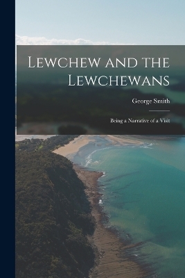 Lewchew and the Lewchewans - George Smith