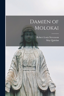 Damien of Molokai - Robert Louis Stevenson, May Quinlan