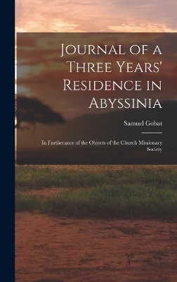 Journal of a Three Years' Residence in Abyssinia - Samuel Gobat