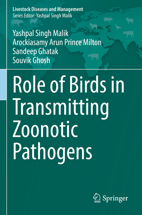 Role of Birds in Transmitting Zoonotic Pathogens - Yashpal Singh Malik, Arockiasamy Arun Prince Milton, Sandeep Ghatak, Souvik Ghosh