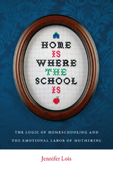 Home Is Where the School Is -  Jennifer Lois