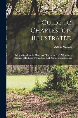 Guide to Charleston Illustrated -  Maz&  #255; Arthur ck