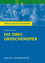 Die Dreigroschenoper. Königs Erläuterungen. - Rüdiger Bernhardt, Bertolt Brecht