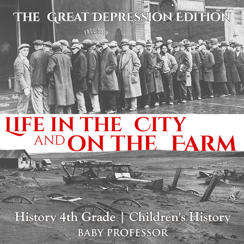 Life in the City and on the Farm - The Great Depression Edition - History 4th Grade | Children's History -  Baby Professor