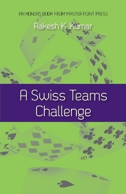 A Swiss Teams Challenge - Rakesh K Kumar