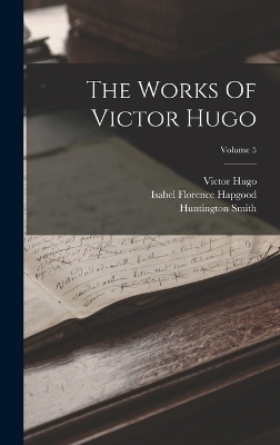 The Works Of Victor Hugo; Volume 5 - Victor Hugo