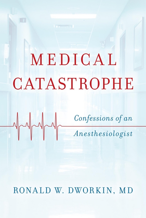 Medical Catastrophe -  Ronald W. Dworkin