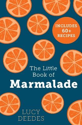 The Little Book of Marmalade - Lucy Deedes