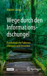 Wege durch den Informationsdschungel - Myriam Schlag