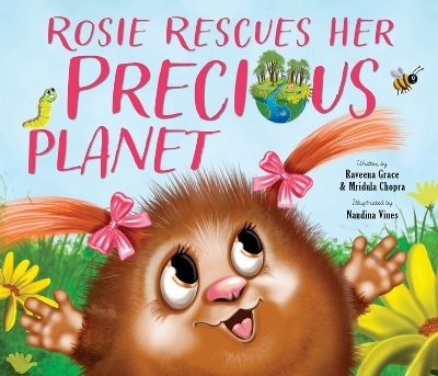 Rosie Rescues Her Precious Planet - Raveena Grace, Mridula Chopra