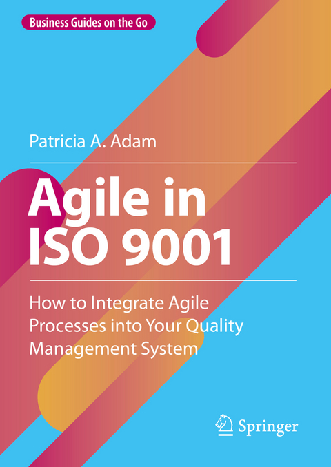 Agile in ISO 9001 - Patricia A. Adam