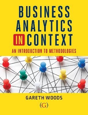 Business Analytics in Context - Dr Gareth Woods