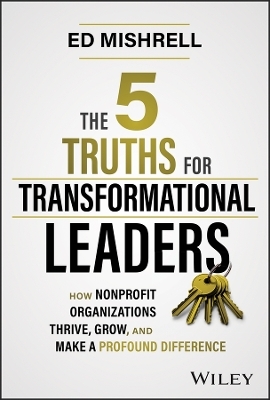 The 5 Truths for Transformational Leaders - Ed Mishrell