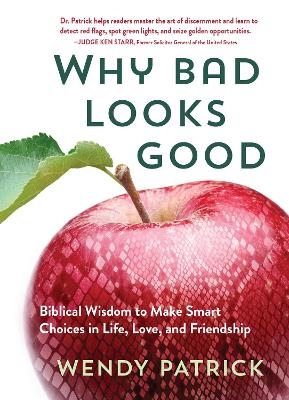 Why Bad Looks Good - Wendy Patrick