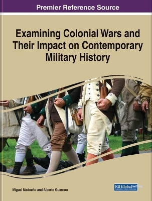 Examining Colonial Wars and Their Impact on Contemporary Military History - 