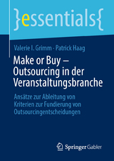 Make or Buy – Outsourcing in der Veranstaltungsbranche - Valerie I. Grimm, Patrick Haag