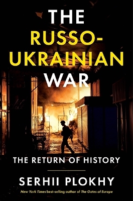 The Russo-Ukrainian War - Serhii Plokhy