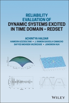 Reliability Evaluation of Dynamic Systems Excited in Time Domain - Redset - Achintya Haldar, Hamoon Azizsoltani, J. Ramon Gaxiola-Camacho, Sayyed Mohsen Vazirizade, Jungwon Huh