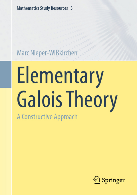 Elementary Galois Theory - Marc Nieper-Wißkirchen