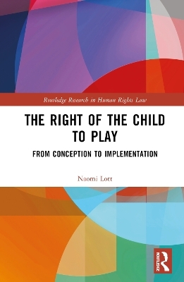 The Right of the Child to Play - Naomi Lott