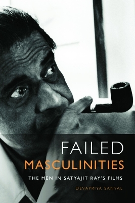 Failed Masculinities - Devapriya Sanyal